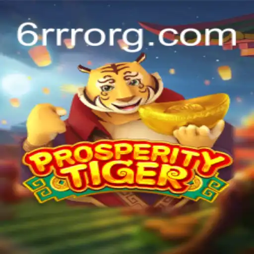 Discover the Exciting World of ProsperityTiger: A Modern Gaming Experience