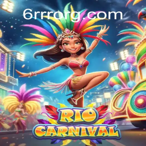 Experience the Vibrant World of RioCarnival with 6RRR.com