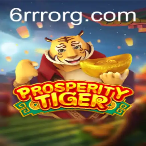 Discover the Exciting World of ProsperityTiger: A Modern Gaming Experience